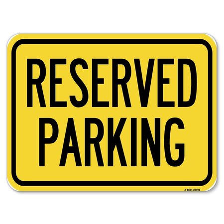 SIGNMISSION Reserved Parking Bright Yellow Heavy-Gauge Aluminum Rust Proof Parking Sign, 18" x 24", A-1824-22991 A-1824-22991